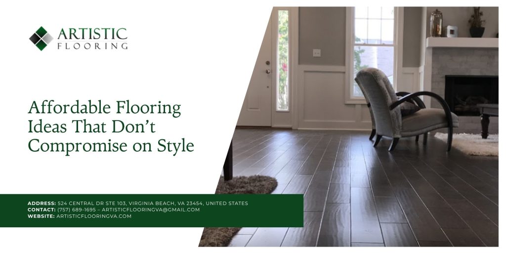 Affordable Flooring Ideas That Don’t Compromise on Style