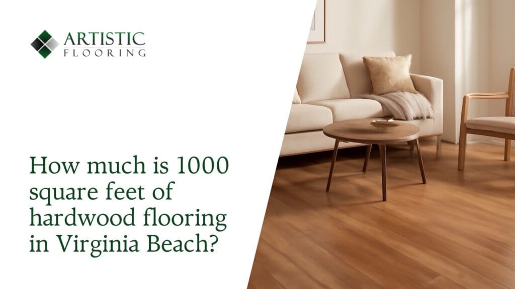How Much is 1000 Square Feet of Hardwood Flooring in Virginia Beach?