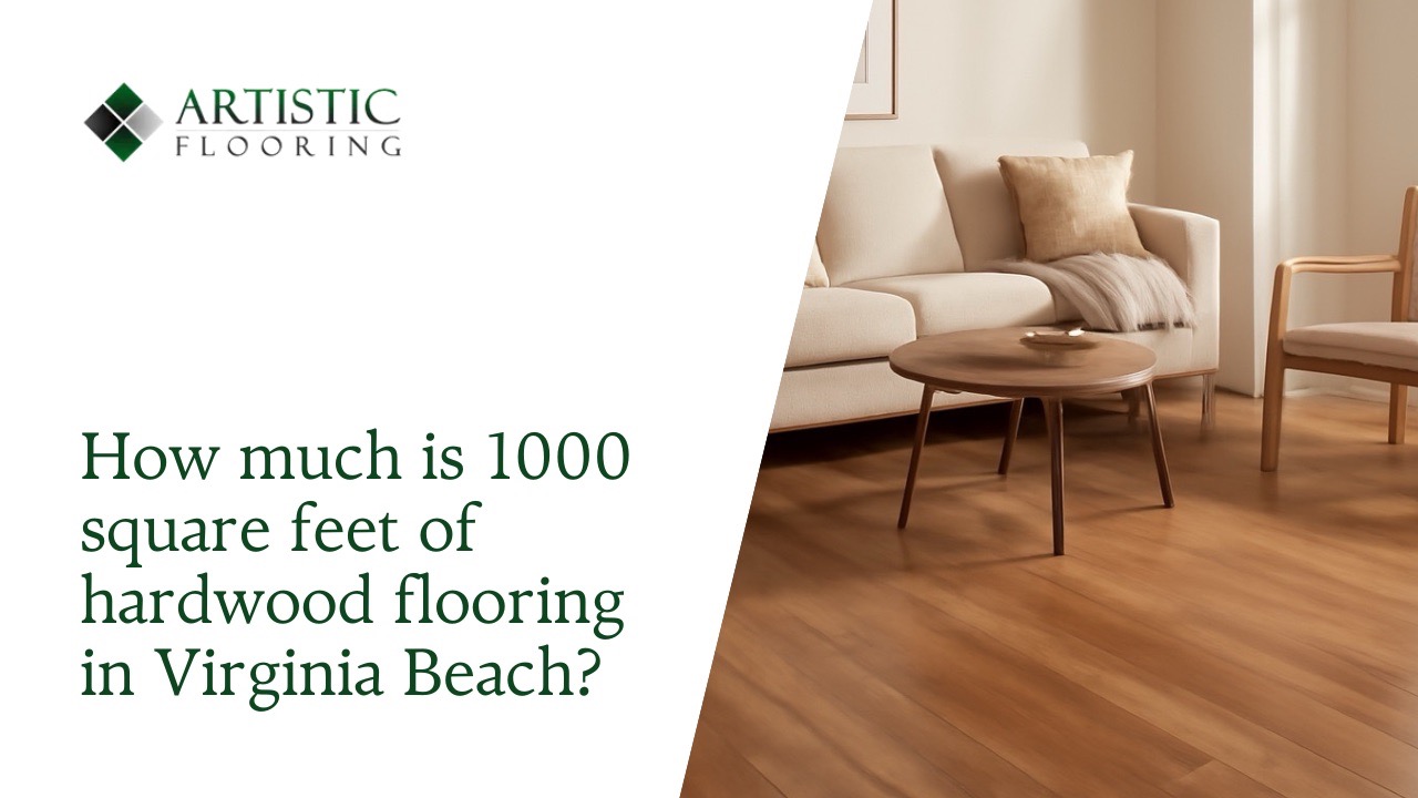 How Much is 1000 Square Feet of Hardwood Flooring in Virginia Beach