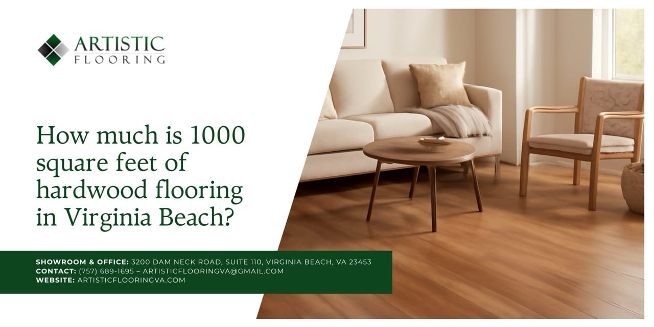 How Much is 1000 Square Feet of Hardwood Flooring in Virginia Beach