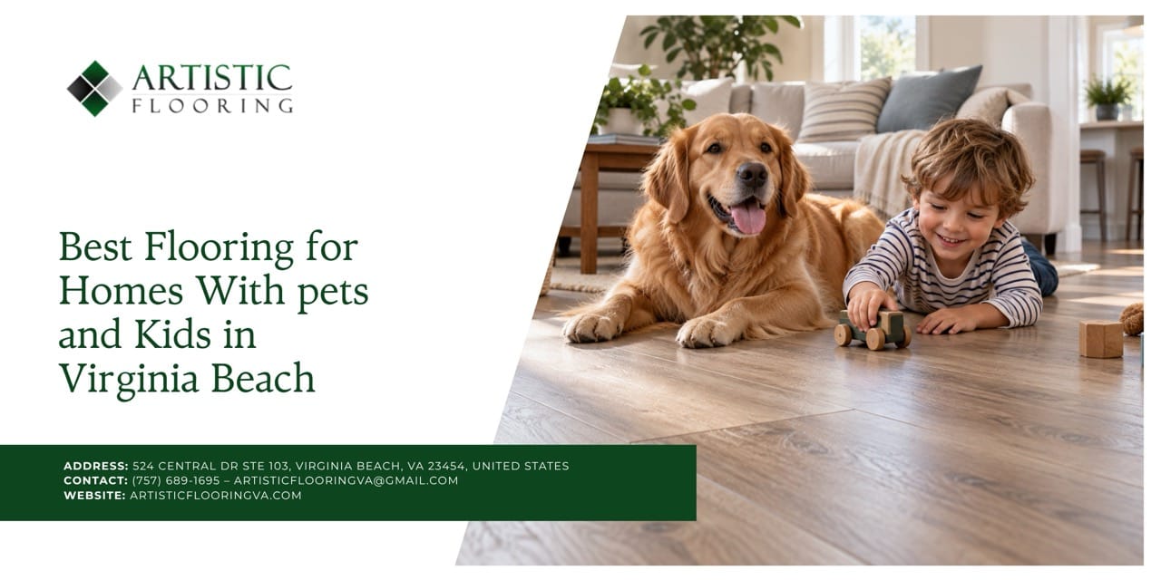 Best Flooring for Homes With pets and Kids in Virginia Beach
